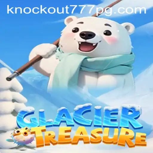 GlacierTreasure: Dive into the Icy Quest with Knockout-777
