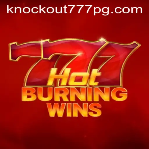 Descubra o Envolvente Jogo HotBurningWins: Knockout-777