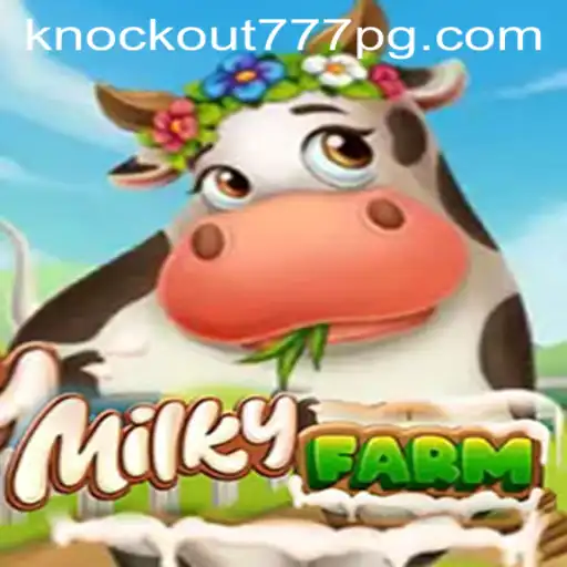 Descubra o Mundo Encantado de MilkyFarm e a Emoção do Knockout-777